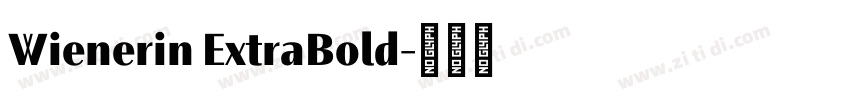 Wienerin ExtraBold字体转换 Wienerin ExtraBold字体转换